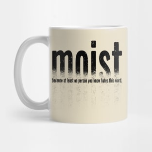 moist - type fade Mug